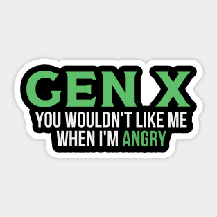 You Wouldn't Like Me When I'm Angry Sticker